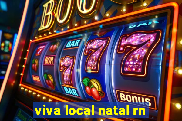 viva local natal rn